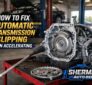 Automatic transmission removed from vehicle showing slipping issue during acceleration at Sherman’s Auto Repair